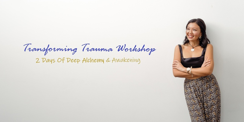 Transforming Trauma Weekend Workshop - 8 Spots Only!