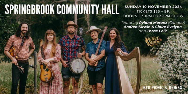 Ryland Moranz (Canada), w/ Andrea Kirwin and Claire Evelynn and Those Folk at Springbrook Community Hall