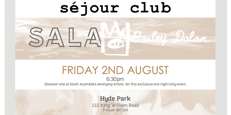 Bailey Dolan 'The Ceremony' Exhibition Launch x SALA @ séjour club