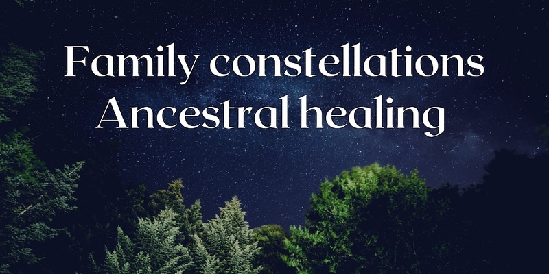 Family constellations - Ancestral healing