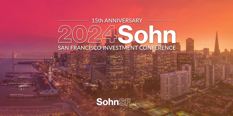 2024 Sohn San Francisco Investment Conference