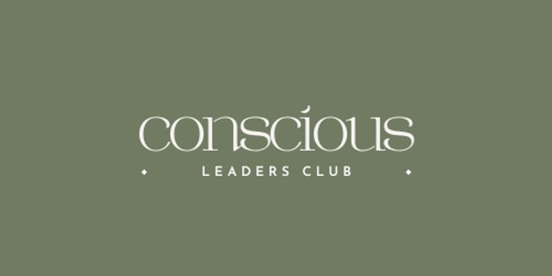 Conscious Leaders Club Catch-Up