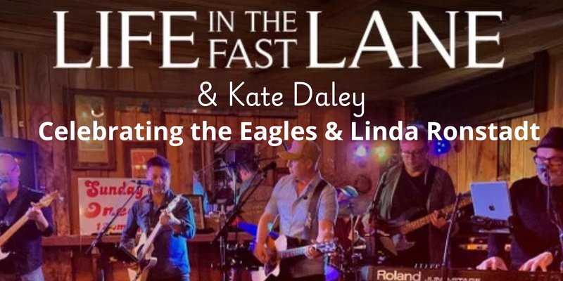 Life in the Fastlane - Celebrating the songs of the Eagles & Linda Ronstadt