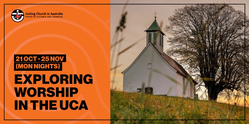 Exploring Worship in the UCA