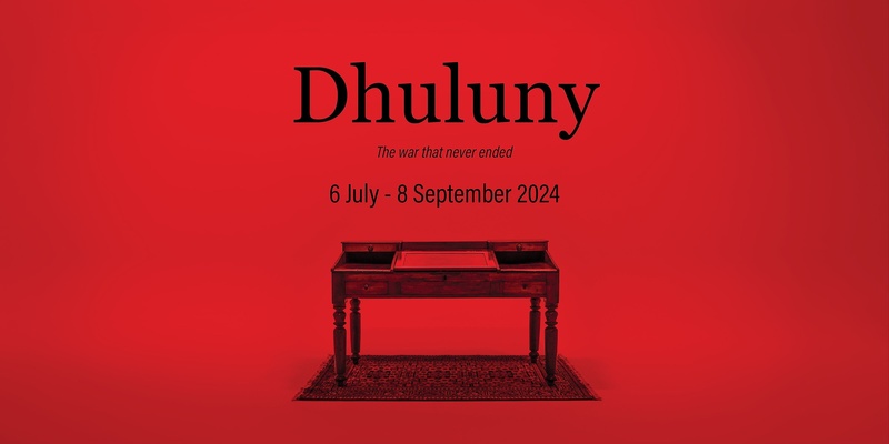 Artist Panel // Dhuluny: the war that never ended (August commemoration week)