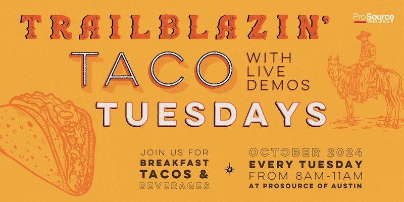 Trailblazin' Taco Tuesdays at ProSource of Austin