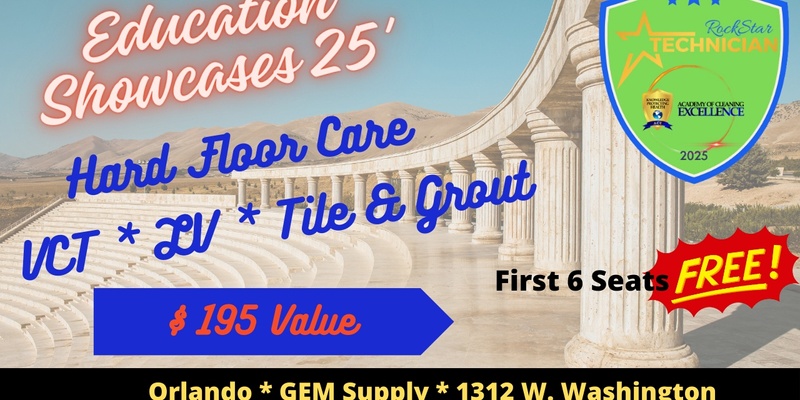 Education Showcase * Hard Floor Care * VCT * LV * Tile/Grout * Orlando * 1/28/25