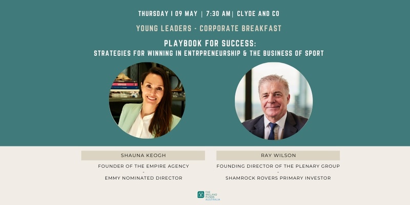 The Ireland Funds Young Leader Corporate Breakfast: Playbook for Success - Strategies for Winning in Entrepreneurship and the Business of Sport