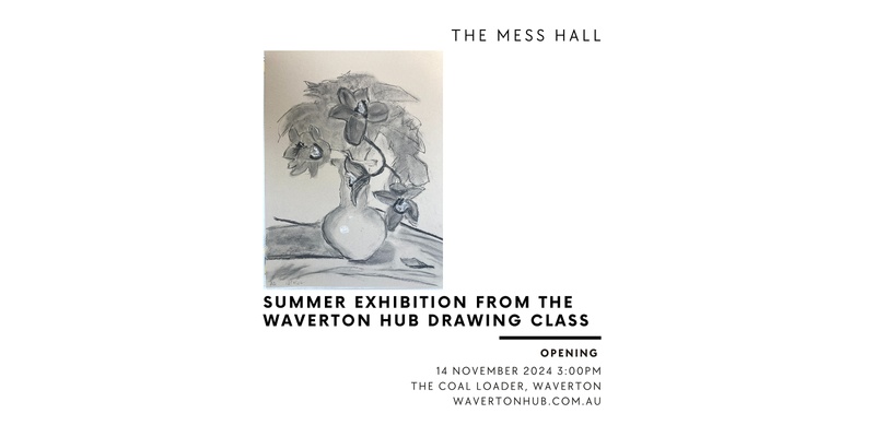 Summer Exhibition from the Waverton Hub Drawing Class