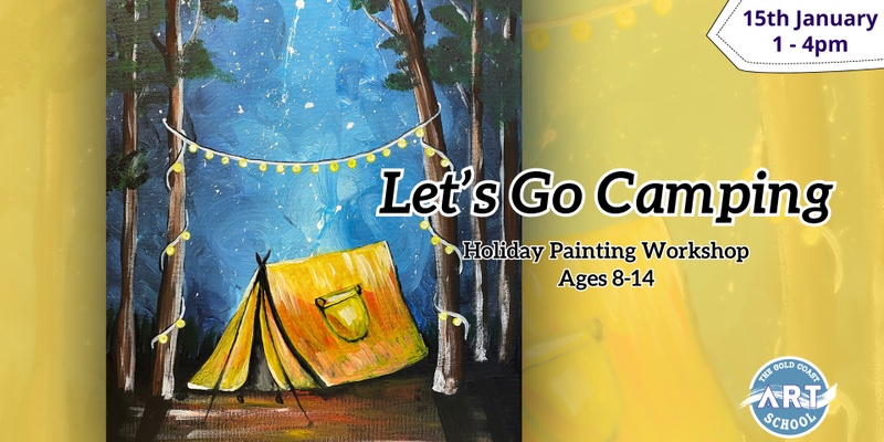 "Let's Go Camping!" Painting Holiday Workshop