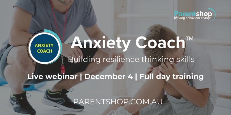 Anxiety Coach™ for Child & Family Specialists