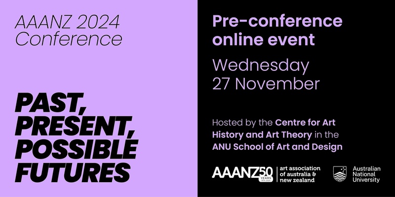 2024 AAANZ Pre-Conference Online Event | Past, Present, Possible Futures