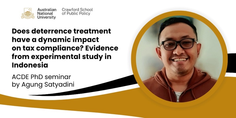 ACDE PhD seminar: Does deterrence treatment have a dynamic impact on tax compliance? Evidence from experimental study in Indonesia