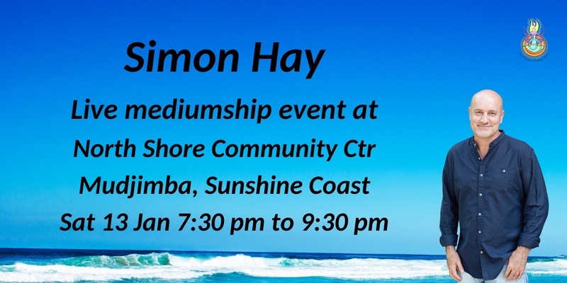 Aussie Medium, Simon Hay at the North Shore Community Ctr, Mudjimba, Sunshine Coast