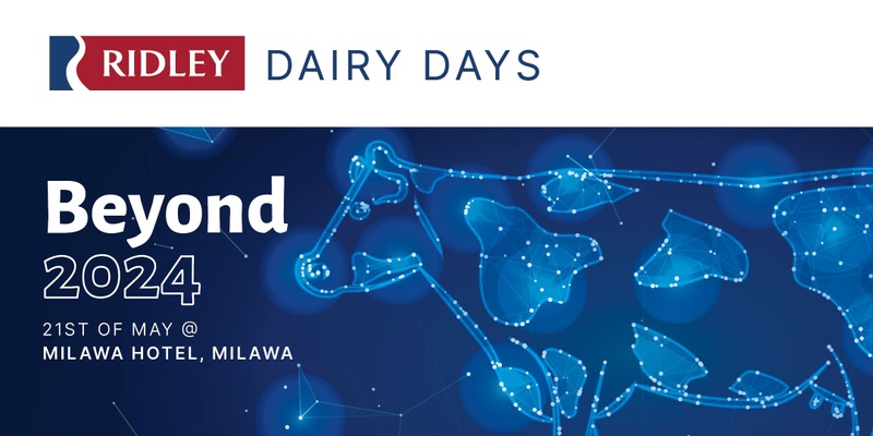 Beyond 2024! A dairy focused outlook at the upcoming season and beyond, brought to you by Ridley. Milawa.