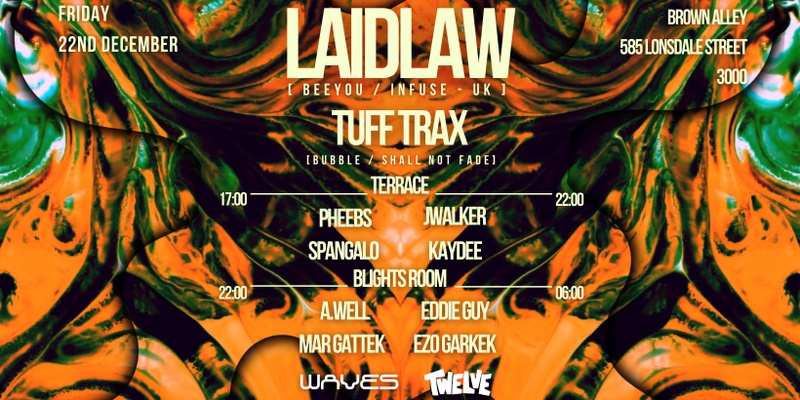 Laidlaw (Beeyou / Infuse - UK) Presented by Waves & Twelve
