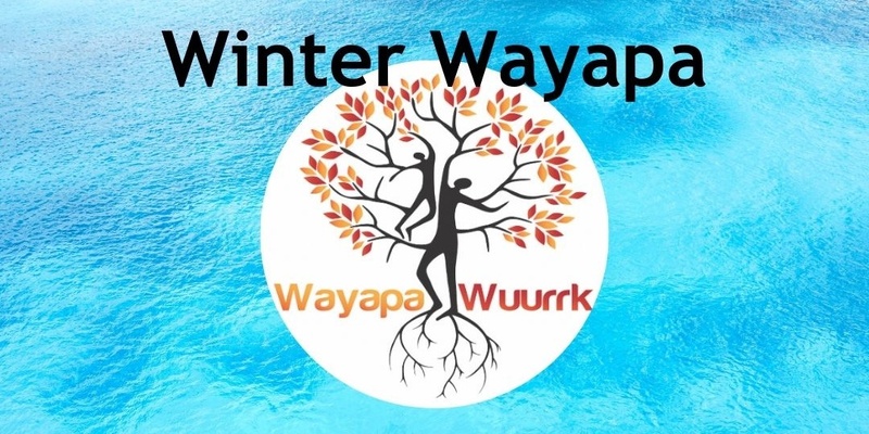 Winter Wayapa Workshop
