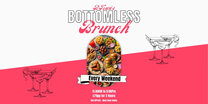 B Town Bottomless Brunch!