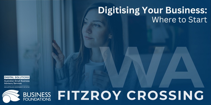 Digitising Your Business: Where to Start - Fitzroy Crossing