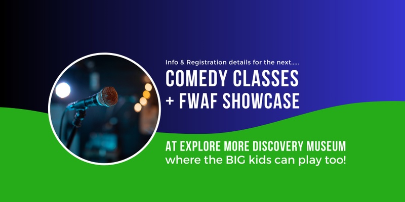 Comedy Classes + FWAF Showcase