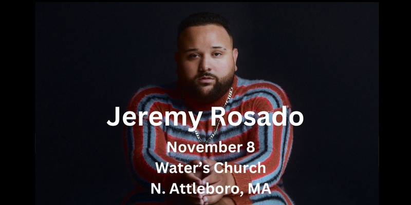  An Evening with Jeremy Rosado-Water's Church