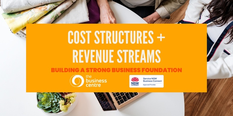 Cost Structures & Revenue Streams: Building a Strong Business Foundation | Workshop 4