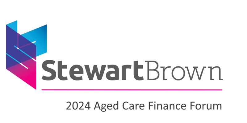 StewartBrown's 2024 Aged Care Finance Forum