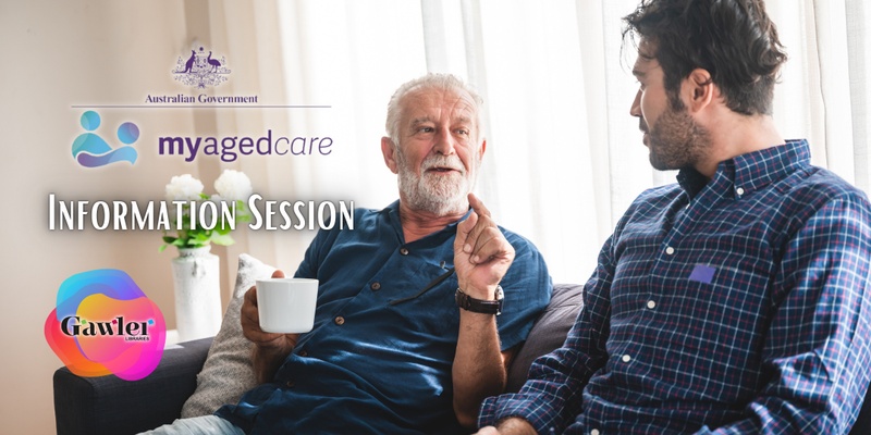 My Aged Care Information Session