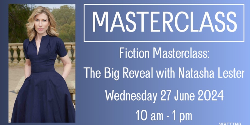 Fiction Masterclass - The Big Reveal with Natasha Lester