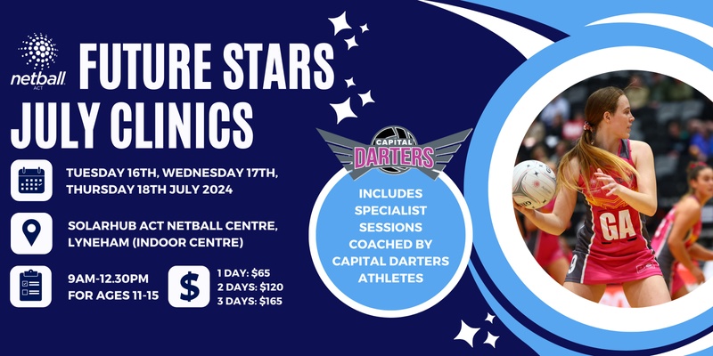 Netball ACT Future Stars Clinics - July 2024 (with sessions run by Capital Darters Players)