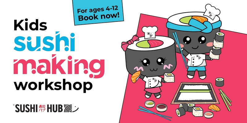 Sushi Hub x Rhodes Waterside Kids Sushi Making Workshop