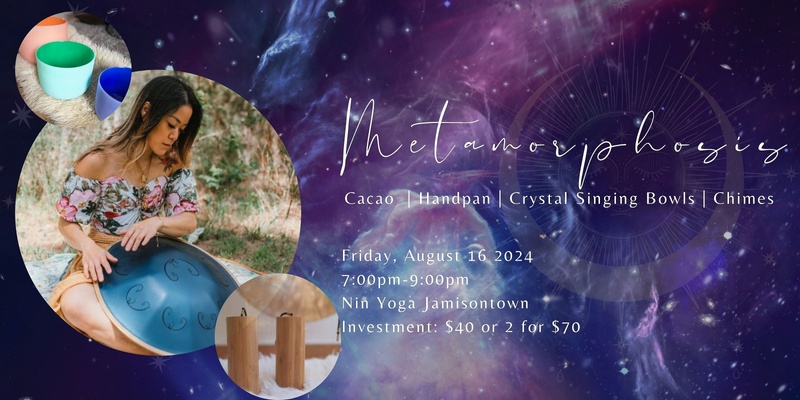 Metamorphosis: Cacao and Sound Journey Friday August 16 @ Nin Yoga Jamisontown