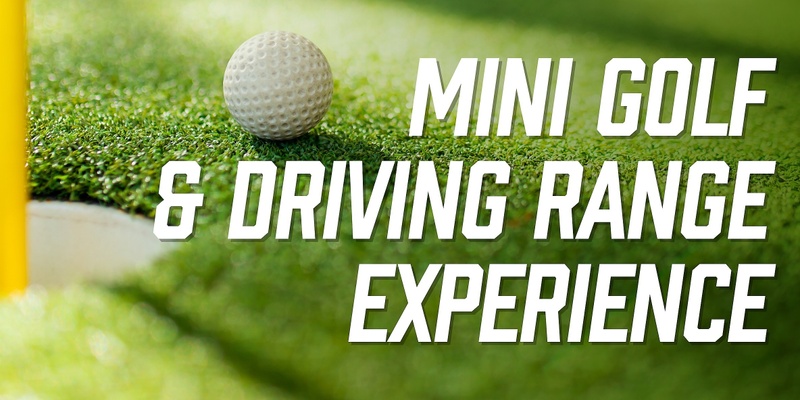 Mini Golf and Driving range Experience