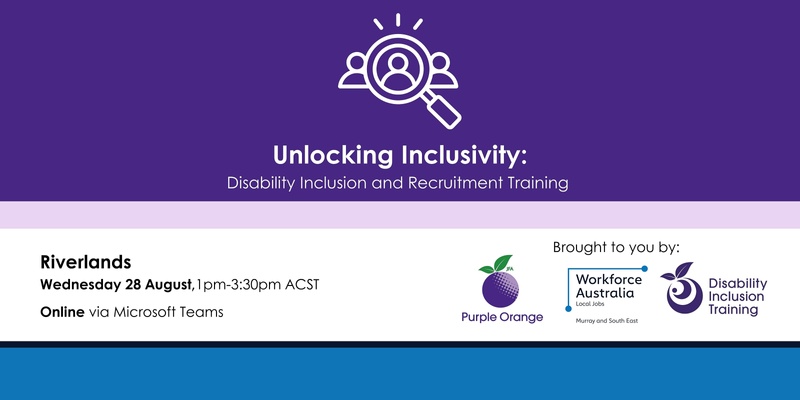 Unlocking Inclusivity: Disability Inclusion and Recruitment training - Riverland