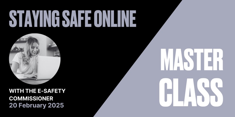 Masterclass: Staying Safe Online 2025 