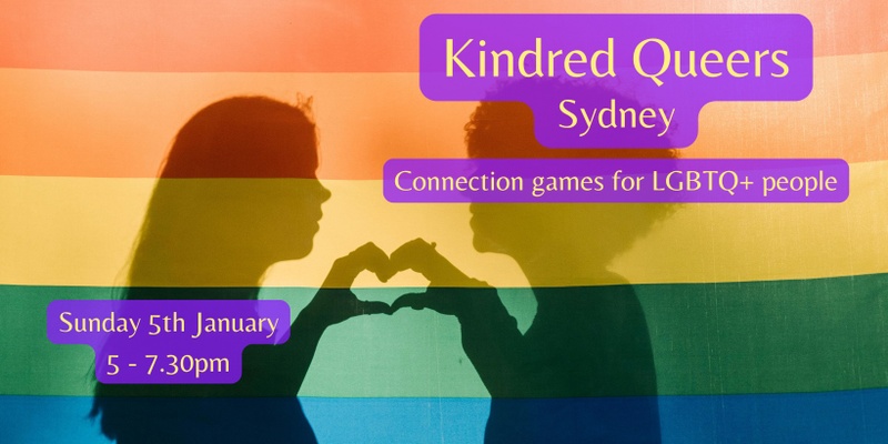 Kindred Queers Sydney ~ Connection games for LGBTQ+ people