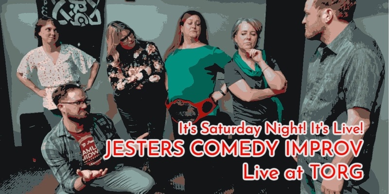 It's Saturday Night! It's Live! Jesters Comedy Improv at Torg Brewery