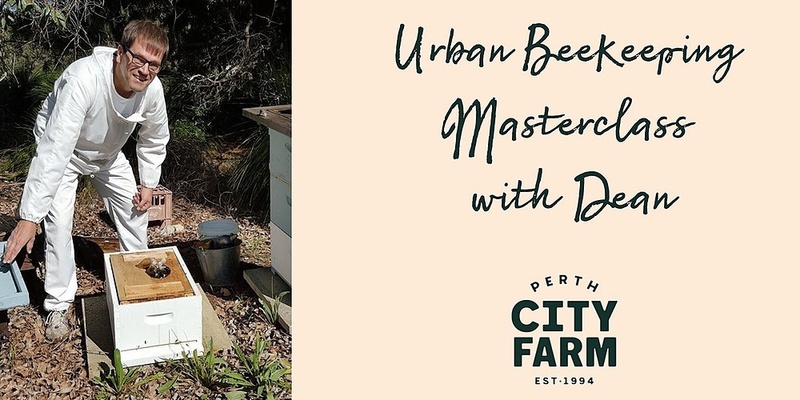 Urban Beekeeping Masterclass with Dean March 2025