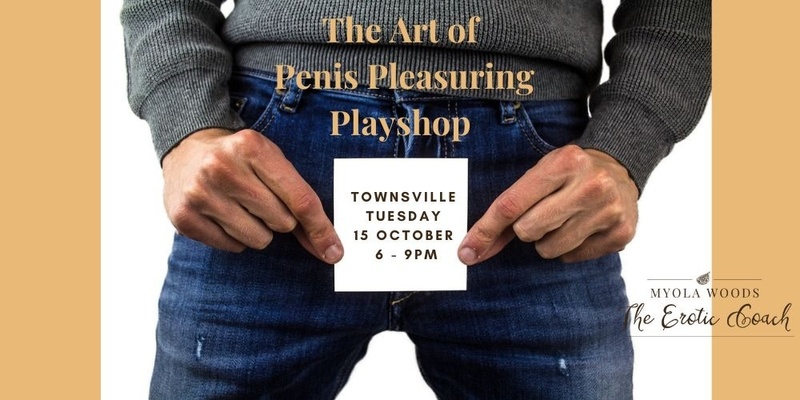 The Art of Penis Pleasuring Playshop