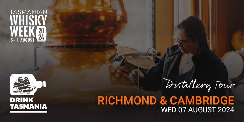 Tas Whisky Week - Distillery Tour Cambridge & Richmond