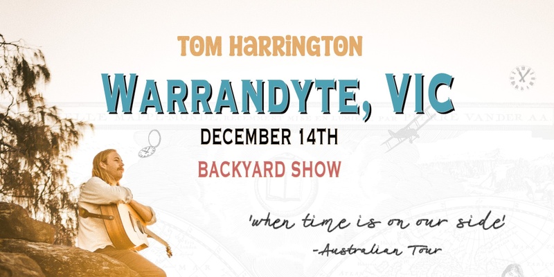 Tom Harrington - Warrandyte (backyard show)