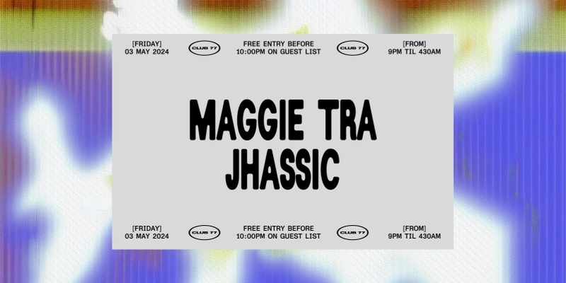 Fridays at 77: Maggie Tra, Jhassic