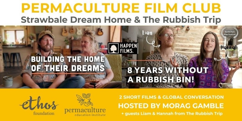 PERMACULTURE FILM CLUB: Strawbale Dream Home & The Rubbish Trip