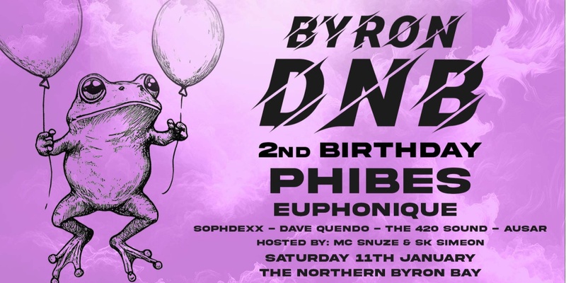 Byron DNB 2nd Birthday feat. Phibes, Euphonique + more