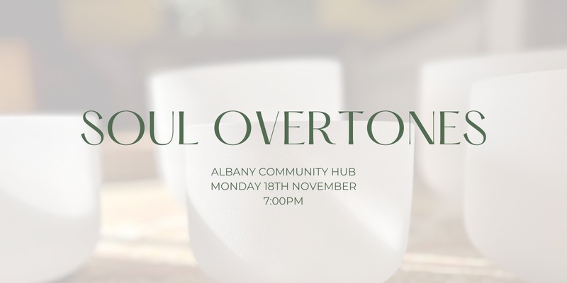 Soul Overtones Sound Bath Healing - Albany