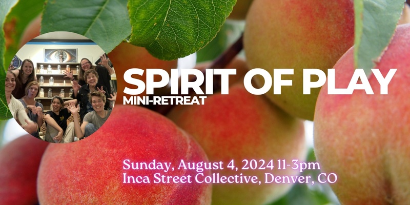 Gather The Wild & InterPlay Colorado: Spirit of Play August 4