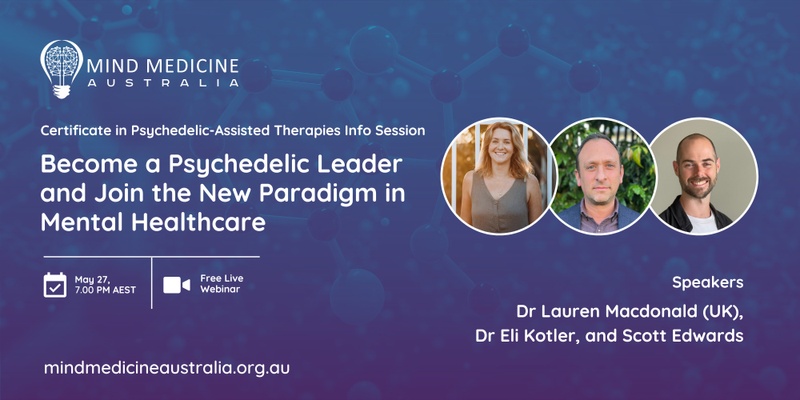 Mind Medicine Australia FREE Webinar - Become a Psychedelic Leader and Join the New Paradigm in Mental Healthcare
