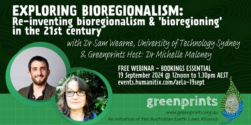 EXPLORING BIOREGIONALISM: Re-inventing bioregionalism and bioregioning in the 21st Century - with Sam Wearne