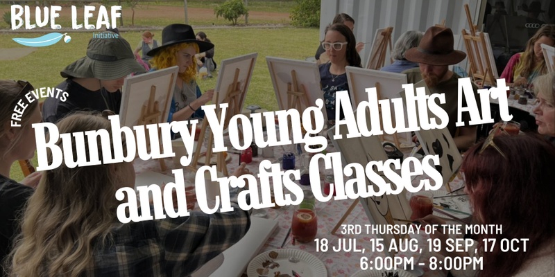 Bunbury Young Adults Arts and Crafts Social Sessions 🎨✂️