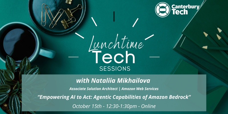 Lunchtime Tech Sessions by Canterbury Tech - October 15 -2024